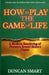 How to Play the Game of Life: A Modern Rendering by Duncan Smart