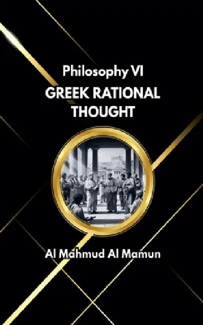 Greek Rational Thought by Al Mahmud Al Mamun