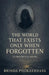 The World That Exists Only When Forgotten by Brinda Phokeerdass