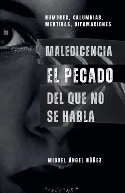 Maledicencia: El pecado del que no se habla by Miguel Ángel Núñez