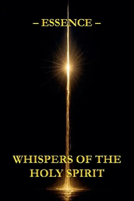 Whispers of the Holy Spirit - Essence by Child Of God
