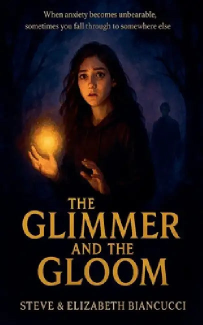 The Glimmer and The Gloom by Elizabeth Biancucci, Steve Biancucci