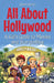 All About Hollywood: A Kid's Guide to Movies and Storytelling by Shah Rukh
