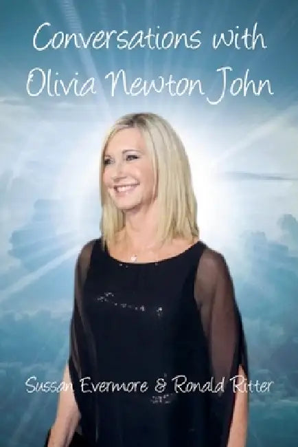 Conversations with Olivia Newton John by Ronald Ritter, Sussan Evermore