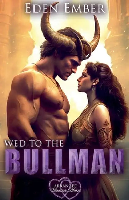 Wed to the Bullman by Eden Ember