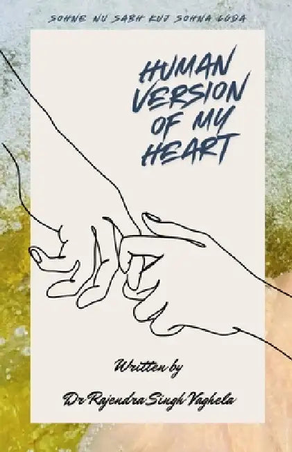 Human Vesion of My Heart by Rajendra Singh Vaghela