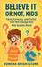 Believe It or Not, Kids: Facts, Curiosity, and Truths That Will Change How Kids See the World by Brightstone, Rowena