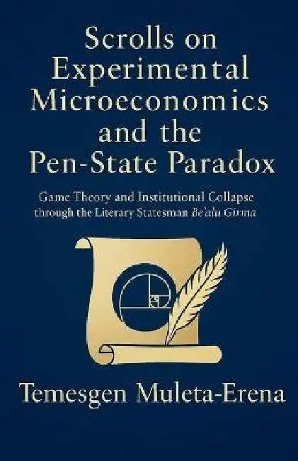 Scrolls on Experimental Microeconomics and the Pen-State Paradox by Temesgen Muleta-Erena