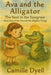 Ava and the Alligator: The Nest in the Sawgrass by Camille Dyell