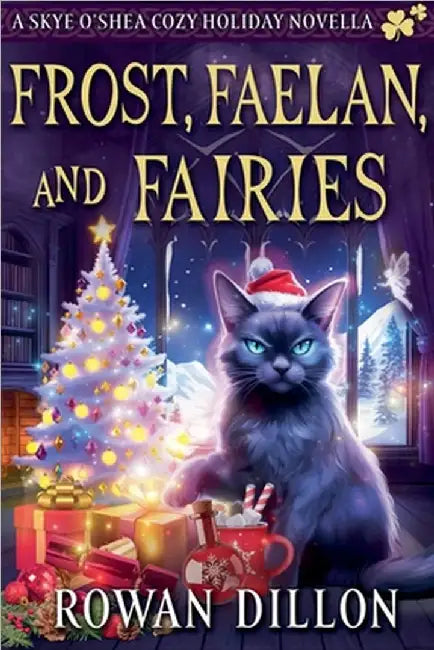 Frost, Faelan, and Fairies by Dillon, Rowan