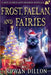 Frost, Faelan, and Fairies by Dillon, Rowan