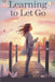 Learning to Let Go by Eliza Northwood