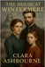 The House at Wintermere by Ashbourne, Clara