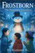 Frostborn - The Snowman Guardian by B, Ramona