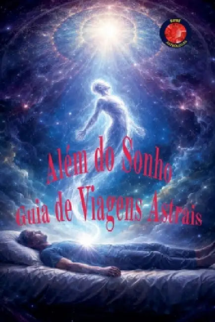 Além do Sonho Guia de Viagens Astrais by Alina Rubi