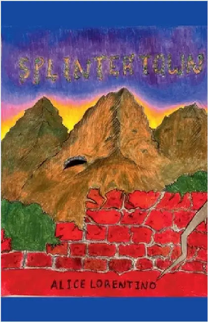 Splintertown by Alice Lorentino