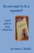 So you want to be a reporter? A quick guide for going independent by James J. Brodell