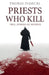 Priests Who Kill. True Stories of Murder by Thomas Piasecki