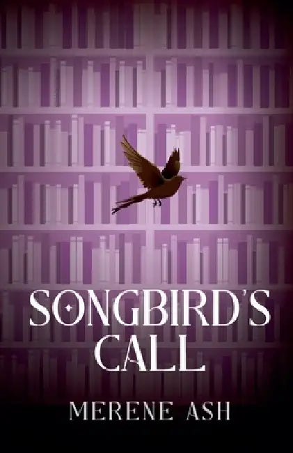 Songbird's Call by Merene Ash