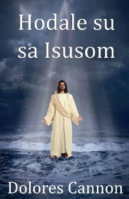 Hodale su sa Isusom by Dolores Cannon