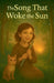 The Song That Woke the Sun by Pankaj Kumar
