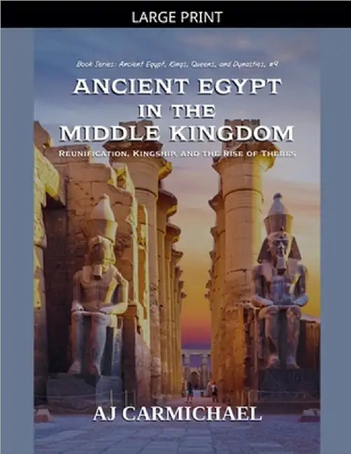 Ancient Egypt in the Middle Kingdom by Carmichael, Aj