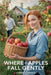 Where The Apples Fall Gently by Carrie Chance