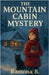 The Mountain Cabin Mystery by Ramona B