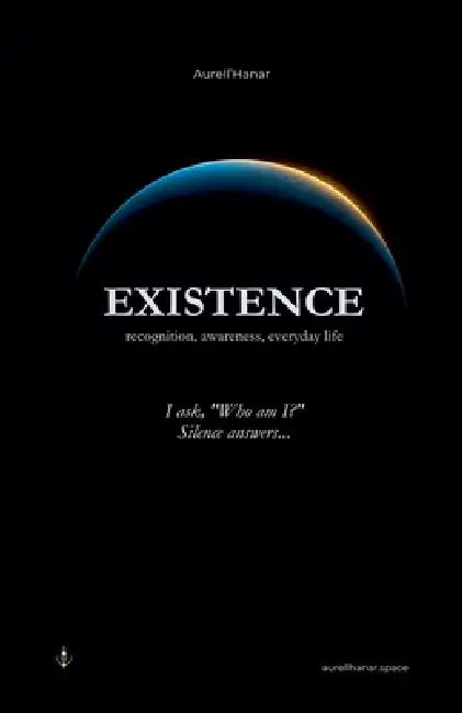 Existence: recognition, awareness, everyday life by Aurell'hanar, Albert Świączkowski