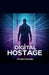 Digital Hostage by Frankie Shoultz