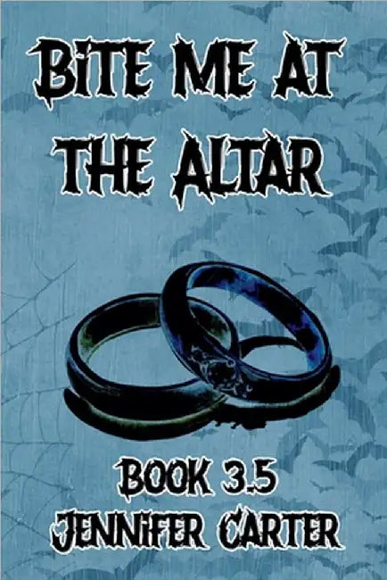 Bite Me at the Altar by Carter, Jennifer