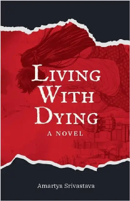 Living with Dying by Srivastava, Amartya