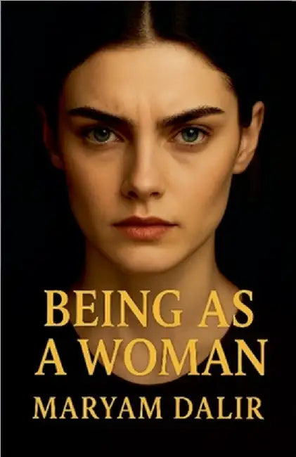 Being As A Woman by Maryam Dalir