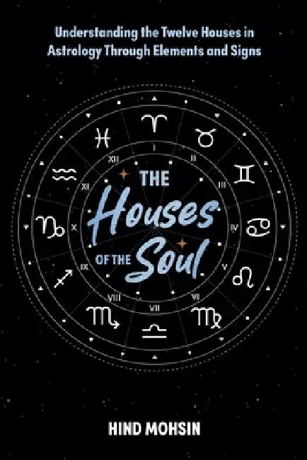 The Houses of the Soul by Hind Mohsin