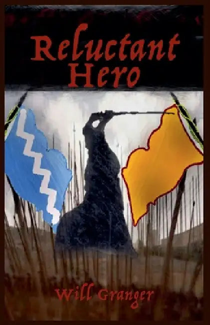 Reluctant Hero by Will Granger