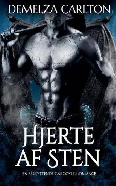 Hjerte af Sten: En Beskyttende Gargoyle-Romance by Demelza Carlton