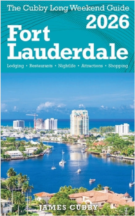 FORT LAUDERDALE The Cubby 2026 Long Weekend Guide by James Cubby