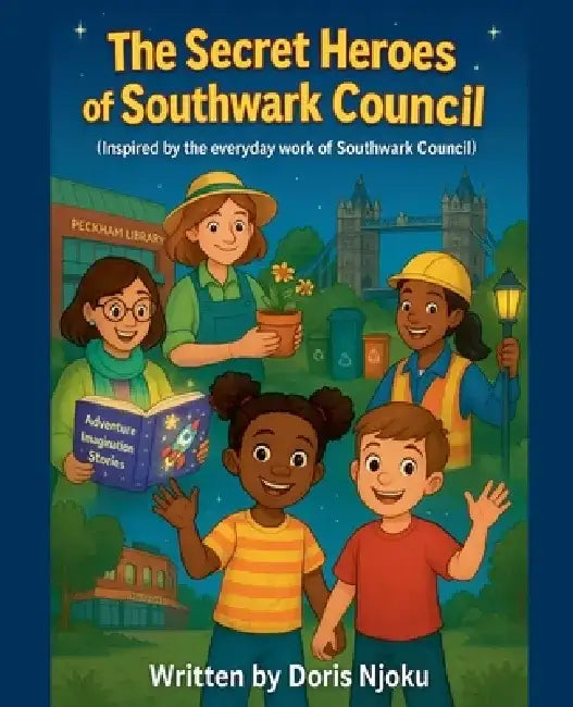 The Secret Heroes of Southwark Council by Doris Njoku