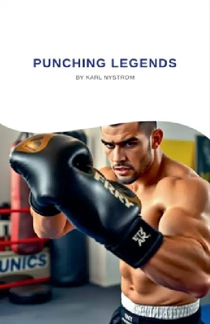 Punching Legends by Karl Nystrom