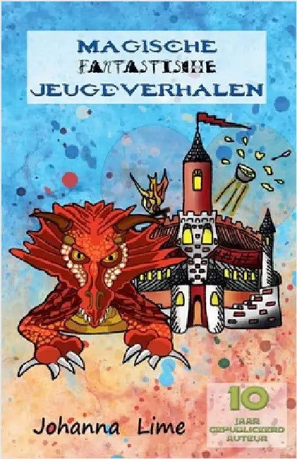 Magische Fantastische Jeugdverhalen by Johanna Lime