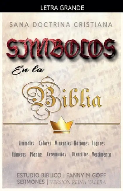 Símbolos en la Biblia: Sana Doctrina Cristiana by Fanny M. Goff, Sermones Bíblicos