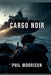 Cargo noir by Phil Morrison