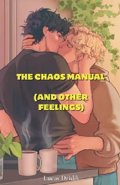 The Chaos Manual (and Other Feelings) by Lucas Dridik