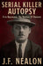 Serial Killer Autopsy: Fritz Haarmann, The Butcher of Hanover by J. F. Nealon
