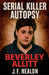Serial Killer Autopsy: Beverley Allitt by J. F. Nealon