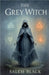 The Grey Witch by Salem Black