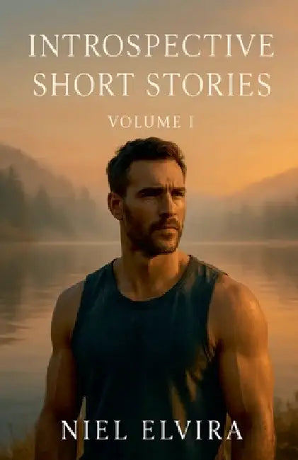 Introspective Short Stories: Volume 1 by Niel Elvira