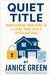 Quiet Title: Transferring Your Home to a Living Trust with a Quitclaim Deed by Janice Green