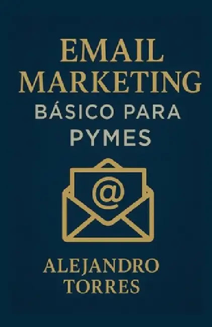 Email Marketing Básico para Pymes by Alejandro Torres