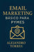 Email Marketing Básico para Pymes by Alejandro Torres